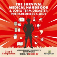 The_Survival_Medical_Handbook___Long_Term_Disaster_Preparedness_Guide__2-in-1_Compilation_